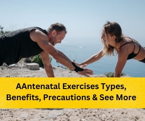 AAntenatal Exercises Types, Benefits, Precautions & See More 